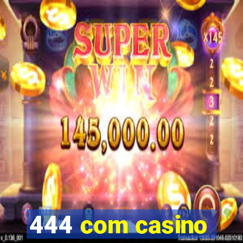 444 com casino